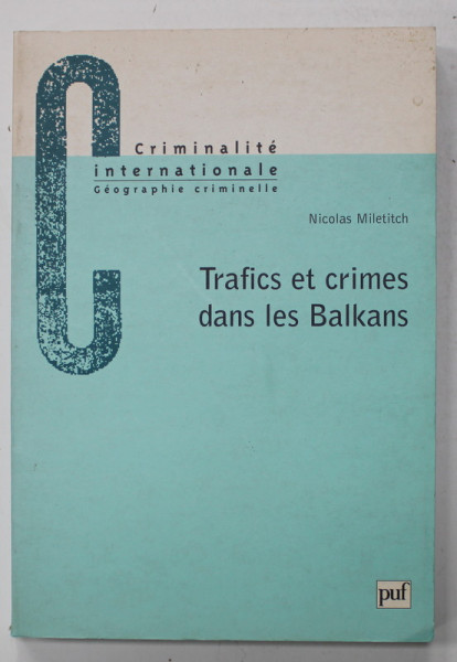 TRAFICS ET CRIMES DANS LES BALKANS par NICOLAS MILETITICH , 1998