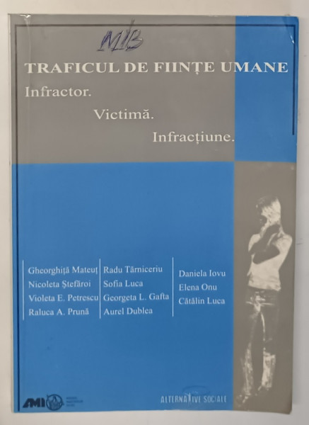 TRAFICUL DE FIINTE UMANE , INFRACTOR , VICTIMA , INFRACTIUNE de GHEORGHITA MATEUT ... RALUCA ALEXANDRA PRUNA , 2005