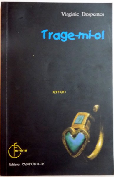 TRAGE-MI-O! de VIRGINIE DESPENTES , 2003