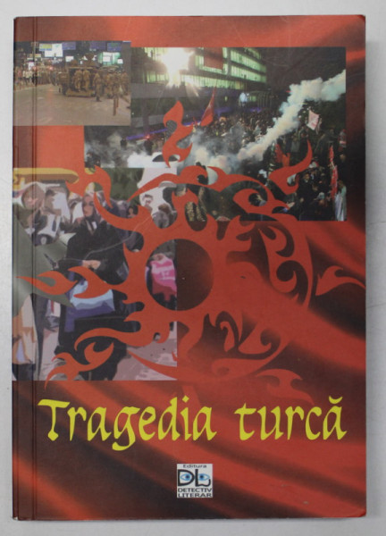 TRAGEDIA TURCA , VANATOARE DE VRAJITOARE . PRIGOANA SI INJUSTITII DUPA PUCIUL ESUAT DIN 15 IULIE 2016 , APARUTA 2018