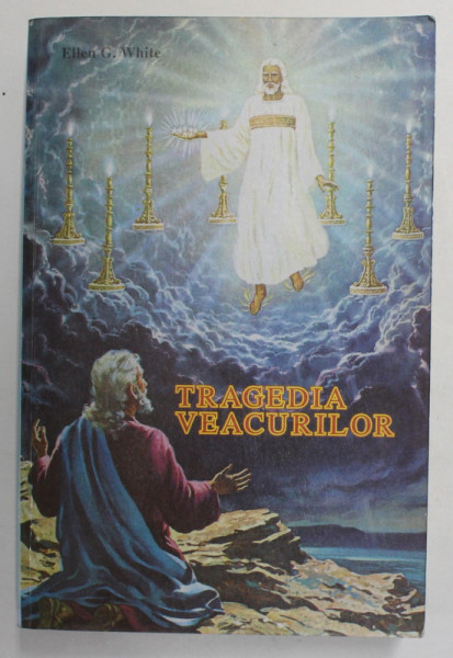TRAGEDIA VEACURILOR de ELLEN G. WHITE , 1994