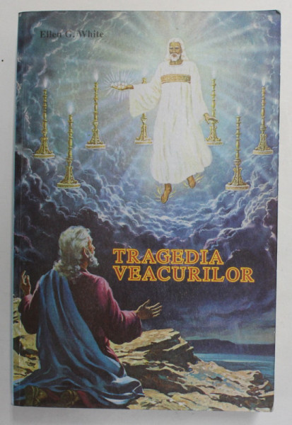 TRAGEDIA VEACURILOR de ELLEN G. WHITE , 1994