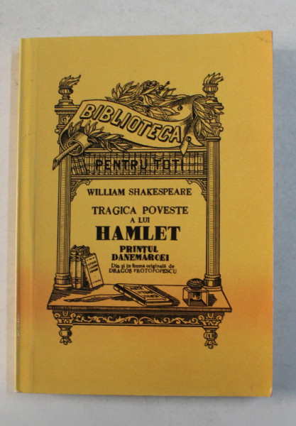 TRAGICA POVESTE A LUI HAMLET PRINTUL DANEMARCEI de WILLIAM SHAKESPEARE , 1942 , EDITIE REPRODUSA IN FACSIMIL , 2008