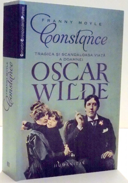 TRAGICA SI SCANDALOASA VIATA A DOAMNEI OSCAR WILDE de FRANNY MOYLE CONSTANCE , 2014