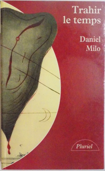 TRAHIR LE TEMPS de DANIEL MILO, 1991