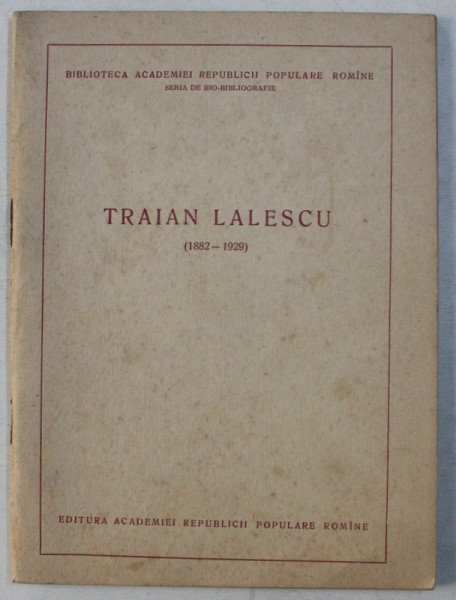 TRAIAN LALESCU 1882 - 1929 , SERIA DE BIO - BIBLIOGRAFIE , 1955