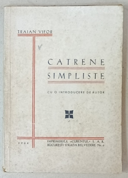 TRAIAN VIFOR , CATRENE SIMPLISTE , CU O INTRODUCERE DE AUTOR , 16944