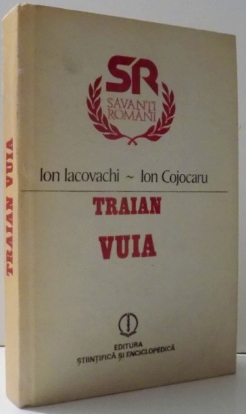 TRAIAN VUIA  - VIATA SI OPERA de ION IACOVACHI si ION COJOCARU , 1988