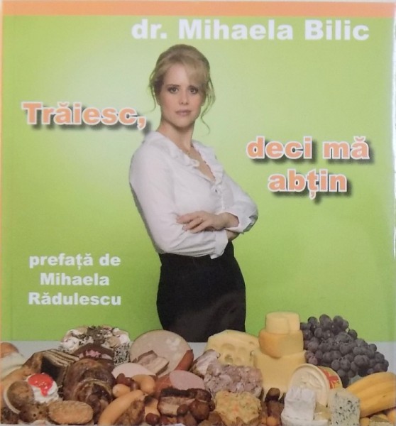 TRAIESC , DECI MA ABTIN de dr. MIHAELA BILIC , 2007