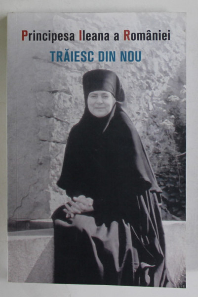 TRAIESC DIN NOU de PRINCIPESA ILEANA A ROMANIEI , 2018