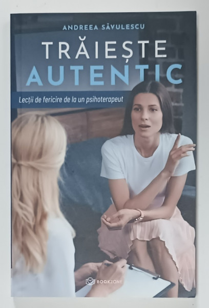 TRAIESTE AUTENTIC de ANDREEA SAVULESCU , 2019, DEDICATIE *