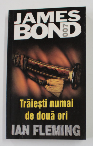 TRAIESTE NUMAI DE DOUA ORI de IAN FLEMING , SERIA ' JAMES BOND 007 ' , 2003