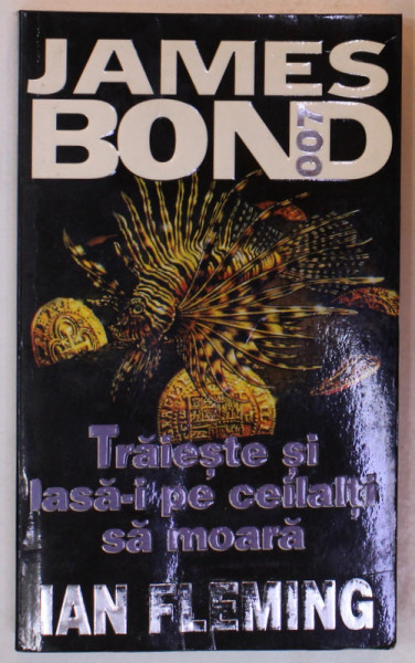 TRAIESTE SI LASA - I PE CEILALTI SA MOARA de IAN FLEMING , 1998