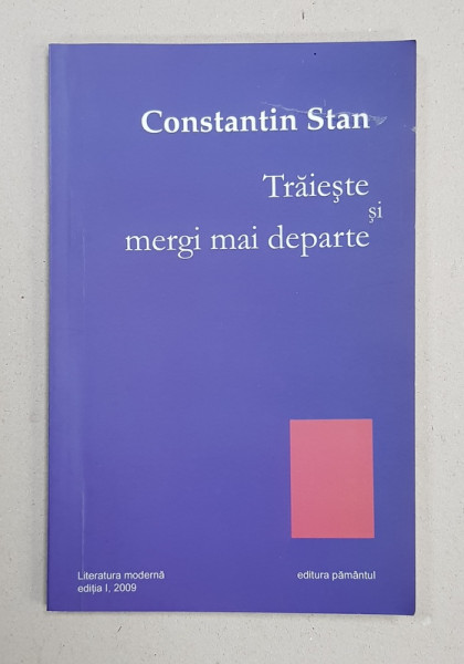 TRAIESTE SI MERGI MAI DEPARTE de CONSTANTIN STAN , 2009