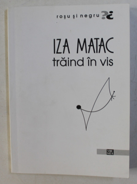 TRAIND IN VIS de IZA MATAC , 2015 , DEDICATIE*