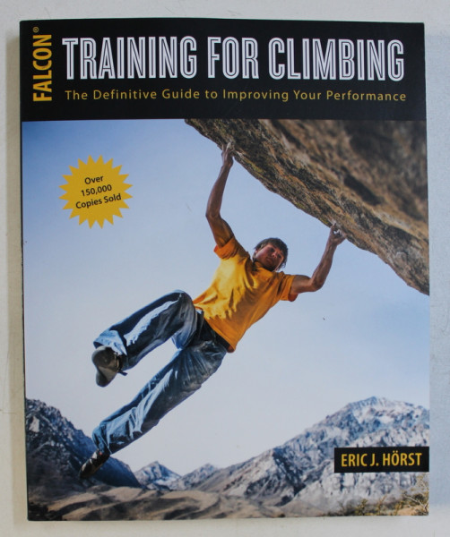 TRAINING FOR CLIMBING by ERIC J . HORST , 2008