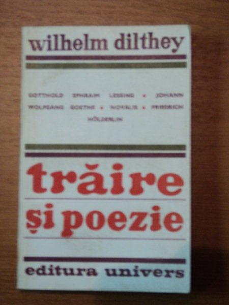 TRAIRE SI POEZIE-WILHEM DILTHEY,BUC.1977