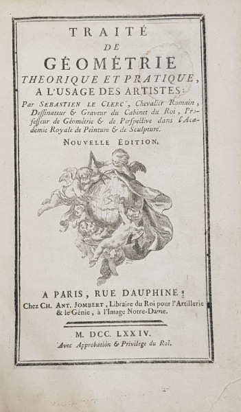 Traite de geometrie theorique et pratique, a l'usage des artistes par Sebastien Le Clerc - Paris, 1774