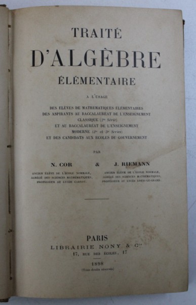 TRAITE D ' ALGEBRE ELEMENTAIRE par N . COR et J. RIEMANN , 1898