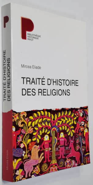 TRAITE D 'HISTOIRE DES RELIGIONS par MIRCEA ELIADE , 2020