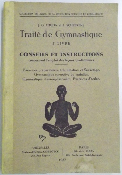 TRAITE DE GYMNASTIQUE , CONSEILS ET INSTRUCTIONS par J.G. THULIN , 1937