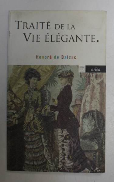 TRAITE DE LA VIE ELEGANTE par HONORE DE BALZAC