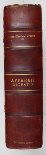 TRAITE DE PATHOLOGIE MEDICALE ET DE THERAPEUTIQUE APPLIQUE , VOLUMUL XI - APPAREIL DIGESTIF par EMILE SERGENT ...L. BABONNEIX , 1926