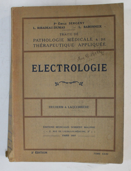 TRAITE DE PATHOLOGIE MEDICALE et DE THERAPEUTIQUE APPLIQUEE  - ELECTROLOGIE , TOME XXXI ,  1927