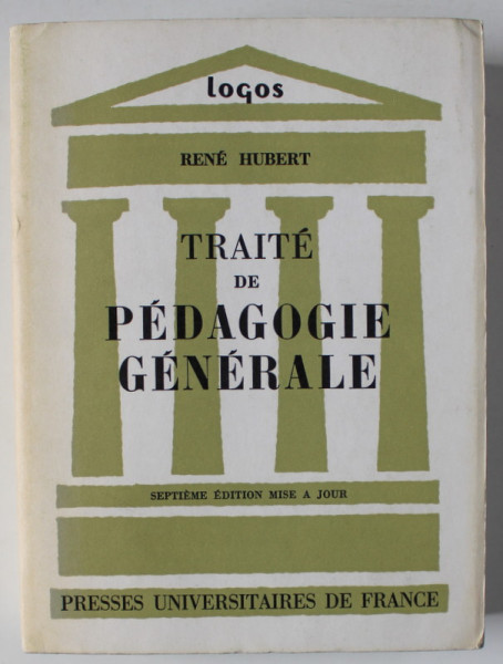 TRAITE DE PEDAGOGIE GENERALE par RENE HUBERT , SEPTIEME EDITION MISE A JOUR , 1970