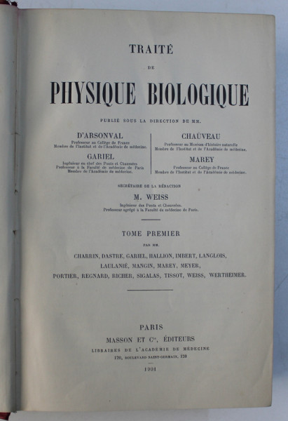 TRAITE DE PHYSIQUE BIOLOGIQUE par D' ARSONVAL ...MAREY , TOME PREMIER , 1901