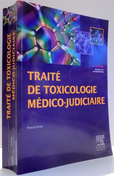 TRAITE DE TOXICOLOGIE MEDICO-JUDICIAIRE par PASCAL KINTZ, 2e EDITION , 2012
