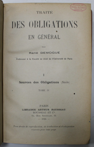 TRAITE DES OBLIGATIONS EN GENERAL par RENE DEMOGUE , TOME IV  : SOURCES DES OBLIGATIONS , 1924