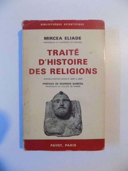 TRAITE D'HISTOIRE DES RELIGIONS de MIRCEA ELIADE , 1968 , LIPSA PAGINA DE TITLU