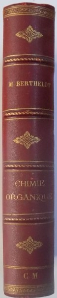 TRAITE ELEMENTAIRE DE CHIMIE ORGANIQUE par M. BERTHELOT , 1872