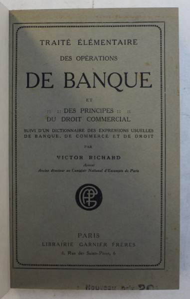 TRAITE ELEMENTAIRE DES OPERATIONS DE BANQUE ET DES PRINCIPES DU DROIT COMMERCIAL par VICTOR RICHARD , 1920
