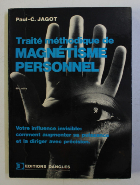 TRAITE METHODIQUE DE MAGNETISME PERSONNEL par PAUL C. JAGOT