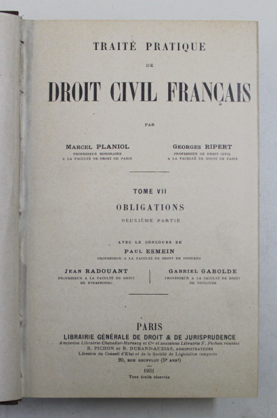 TRAITE PRATIQUE DE DROIT CIVIL FRANCAIS , OBLIGATIONS , DEUXIEME PARTIE , TOME VII par MARCEL PLANIOL et GEORGES RIPERT , 1931