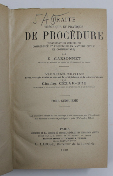 TRAITE THEORETIQUE ET PRATIQUE DE PROCEDURE par E. GARSONNET , TOME CINQUIEME , 1902 , INTERIORUL IN STARE FOARTE BUNA