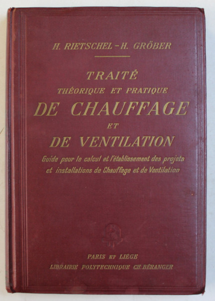 TRAITE THEORIQUE ET PRATIQUE DE CHAUFFAGE ET DE VENTILATION par H . RIETSCHEL et H. GROBER ,1948