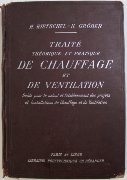 TRAITE THEORIQUE ET PRATIQUE DE CHAUFFAGE ET DE VENTLIATION  par H. RIETSCHEL et H. GROBER , 1932