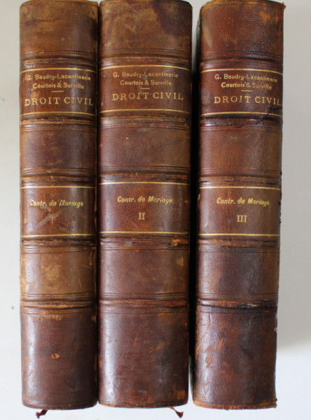 TRAITE THEORIQUE ET PRATIQUE DE DROIT  CIVIL , DU CONTRAT DE MARIAGE  par G. BAUDRY - LACANTINERIE et J. LE COURTOIS et F. SURVILLE ,  VOLUMELE I - III , 1901