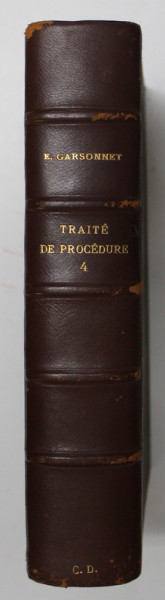 TRAITE THEORIQUE ET PRATIQUE DE PROCEDURE par E. GARSONNET , TOME QUATRIEME , 1901
