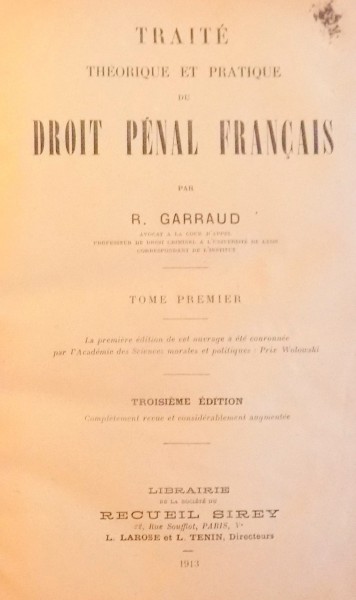 TRAITE THEORIQUE ET PRATIQUE DU DROIT PENAL FRANCAIS par R. GARRAUD , 1913