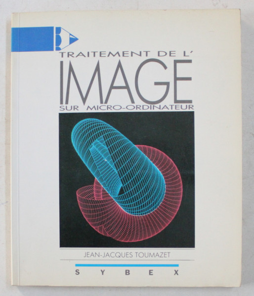 TRAITEMENT DE L ' IMAGE SUR MICRO - ORDINATEUR par JEAN - JACQUES TOUMAZET , 1987