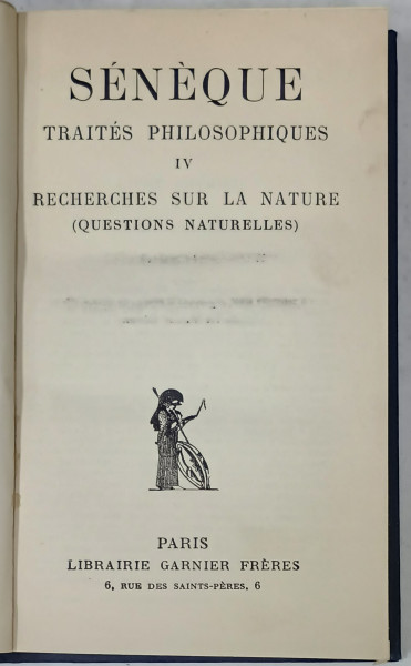 TRAITES PHILOSOPHIQUES IV. RECHERCHES SUR LA NATURE ( QUESTIONS NATURELLES  )  par SENEQUE , 1935