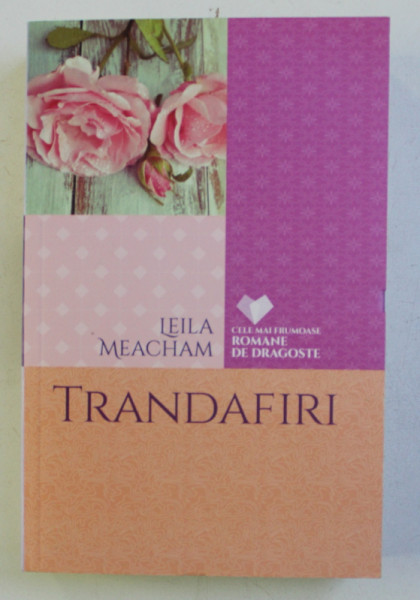 TRANDAFIRI de LEILA MEACHAM , 2016