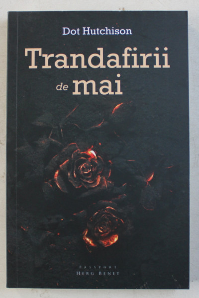 TRANDAFIRII DE MAI de DOT HUTCHISON , 2019