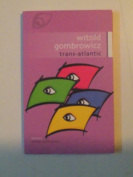 TRANS - ATLANTIC de WITOLD GOMBROWICZ , 2006