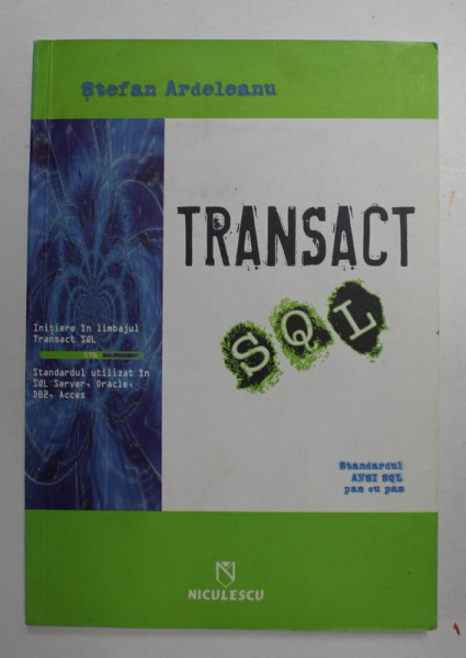 TRANSACT SQL - STANDARDUL ANSI SQL PAS CU PAS de STEFAN ARDELEANU , 2004