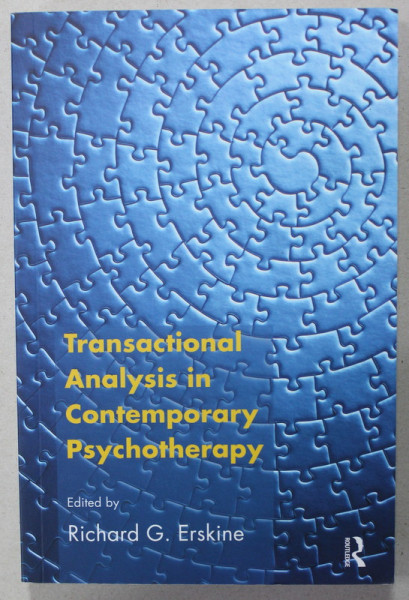 TRANSACTIONAL ANALYSIS IN CONTEMPORARY PSYCHOTHERAPY , edited by RICHARD G. ERSKINE , 2018